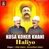 About Kosa Koher Khani Haliyo Song